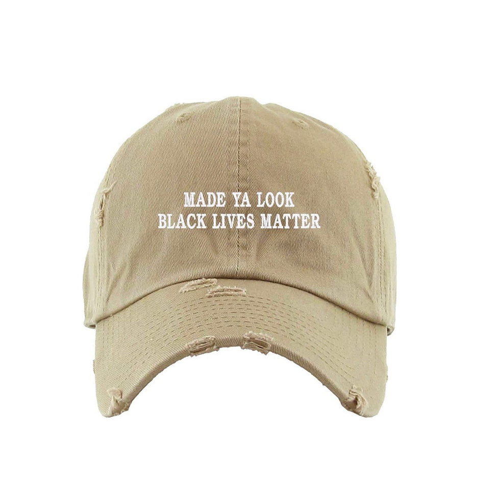 “Made Ya Look” Black Lives Matter Dad Hat (Distressed)