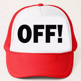 Unisex “OFF!” Trucker Hat